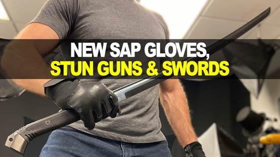 New SAP Gloves, Stun Guns & Swords!