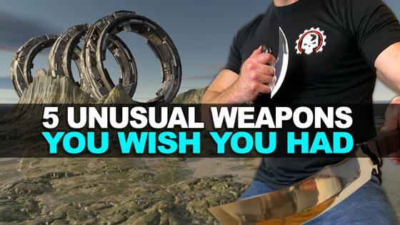 5 Unusual Weapons You Wish You Had!