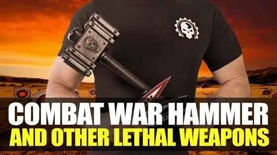 Combat War Hammer and Other Lethal Weapons!