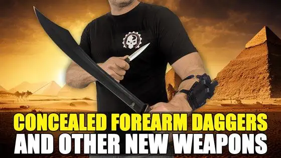 Concealed Forearm Daggers and Other New Weapons!