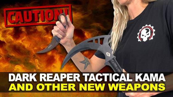 Dark Reaper Tactical Kama and Other New Weapons