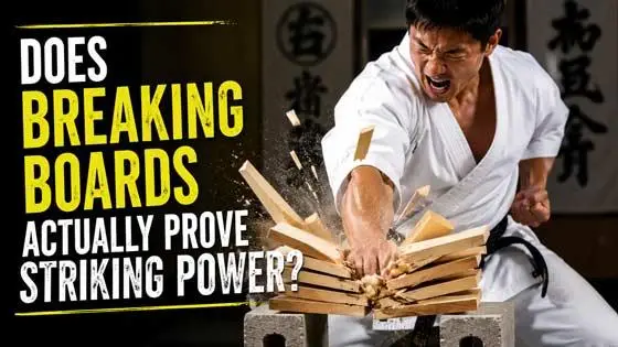 Does Breaking Boards Actually Prove Striking Power?