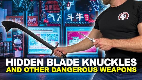Hidden Blade Knuckles and Other Dangerous Weapons!