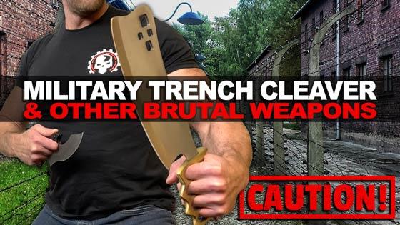 Military Trench Cleaver and Other Brutal Weapons!