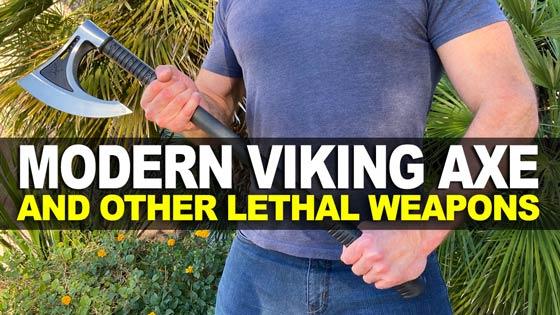 Modern Viking Axe and Other Lethal Weapons