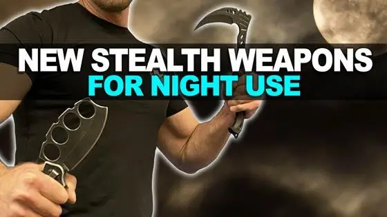 New Stealth Weapons for Night Use!