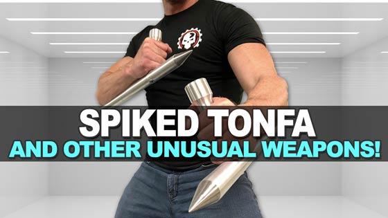Spiked Tonfa and Other Unusual Weapons!