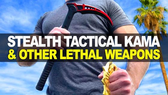 Stealth Tactical Kama and Other Lethal Weapons!