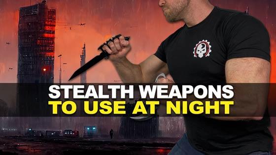 Stealth Weapons to Use at Night!