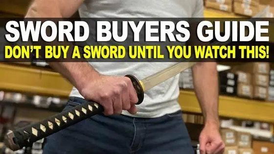 Sword Buyers Guide: What To Look For When Buying a Sword
