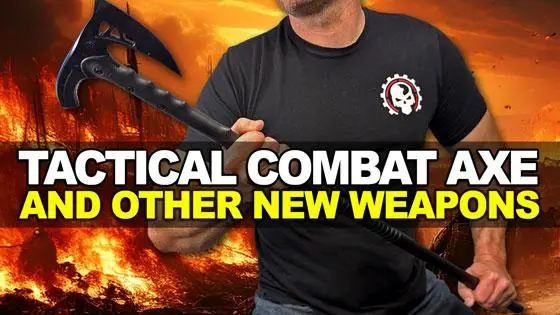 Tactical Combat Axe and Other New Weapons