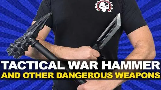 Tactical War Hammer and Other Dangerous Weapons | Ians Top Picks
