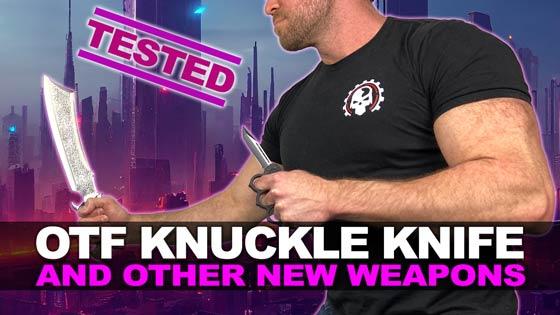 OTF Knuckle Knife and Other New Weapons Tested!