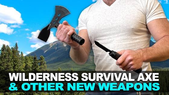 Wilderness Survival Axe and Other New Weapons