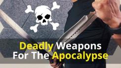 Tactical Apocalyptic Weapons for Your Arsenal