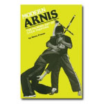 Modern Arnis: The Filipino Art of Stick Fighting