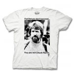 You Are Not Chuck Norris T-Shirt