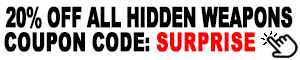20% Off All Hidden Weapons!