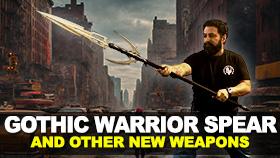 Gothic Warrior Spear and Other New Weapons!