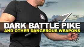 Dark Battle Pike and Other Dangerous Weapons