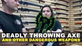 Deadly Throwing Axe and Other Dangerous Weapons!