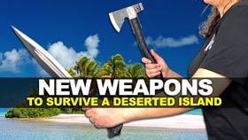 New Weapons to Survive a Deserted Island